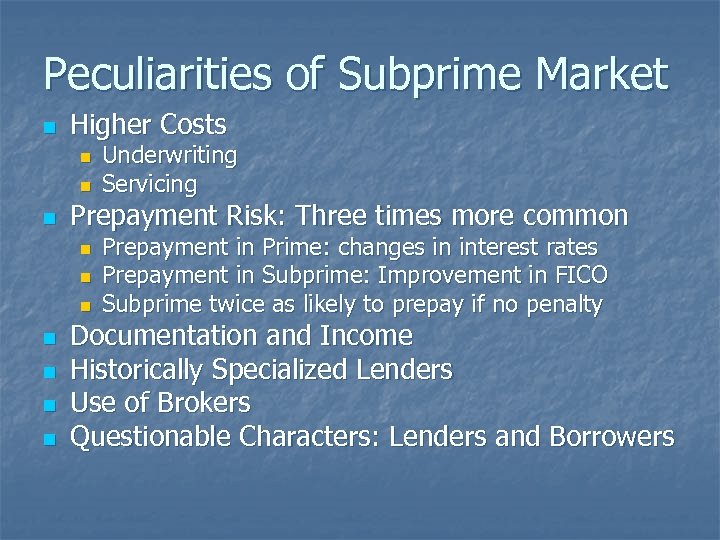 Peculiarities of Subprime Market n Higher Costs n n n Prepayment Risk: Three times