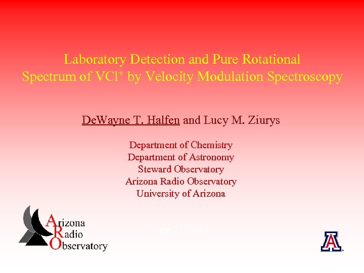 Laboratory Detection and Pure Rotational Spectrum of VCl+ by Velocity Modulation Spectroscopy De. Wayne