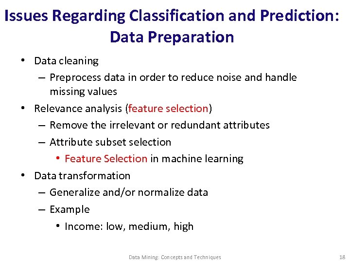 Issues Regarding Classification and Prediction: Data Preparation • Data cleaning – Preprocess data in