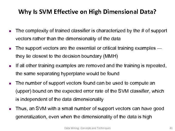 Why Is SVM Effective on High Dimensional Data? n The complexity of trained classifier