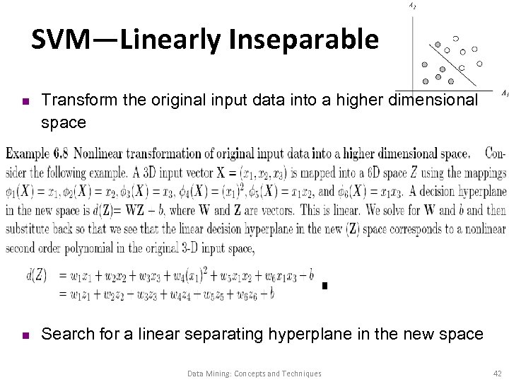 SVM—Linearly Inseparable n n Transform the original input data into a higher dimensional space