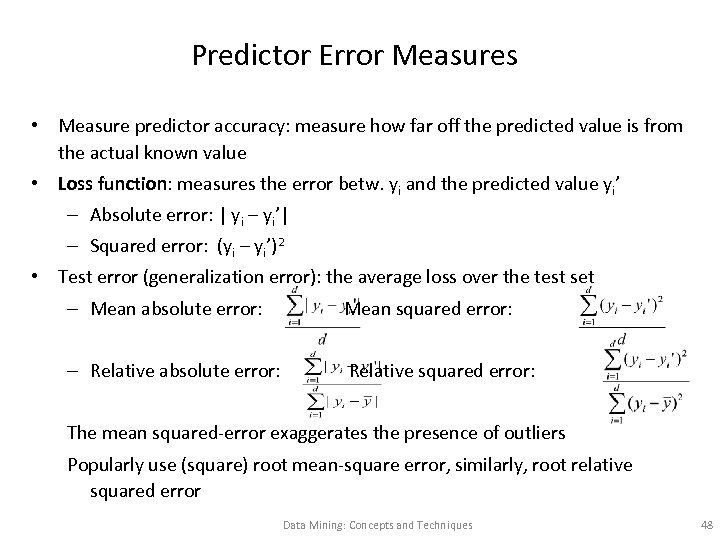 Predictor Error Measures • Measure predictor accuracy: measure how far off the predicted value