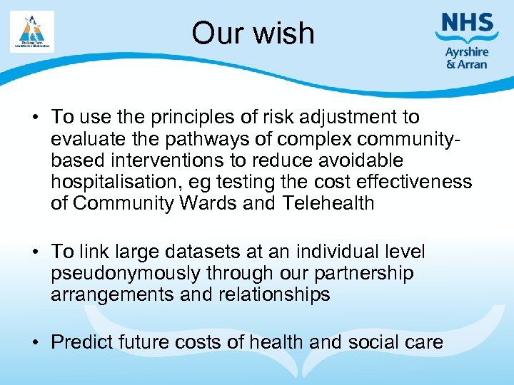 Our wish • To use the principles of risk adjustment to evaluate the pathways