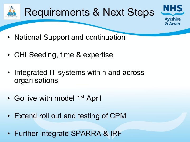 Requirements & Next Steps • National Support and continuation • CHI Seeding, time &