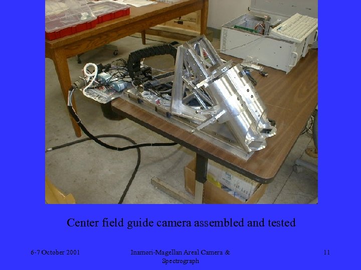 Center field guide camera assembled and tested 6 -7 October 2001 Inamori-Magellan Areal Camera