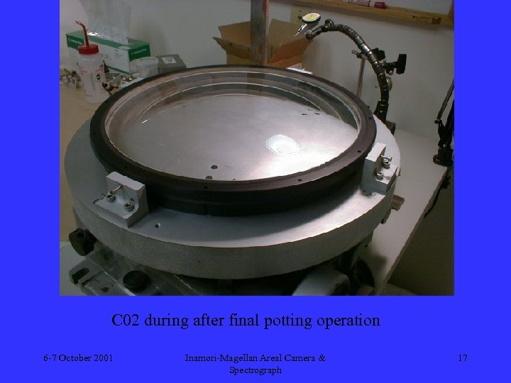 C 02 during after final potting operation 6 -7 October 2001 Inamori-Magellan Areal Camera