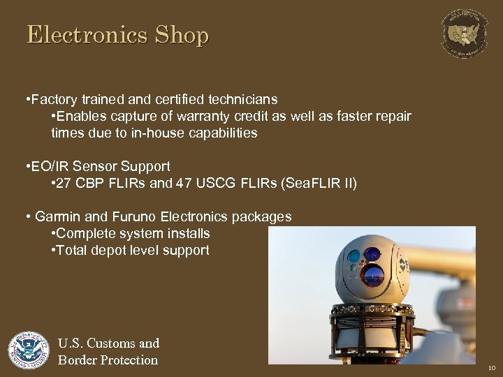 Electronics Shop • Factory trained and certified technicians • Enables capture of warranty credit