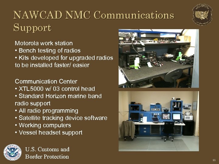 NAWCAD NMC Communications Support Motorola work station • Bench testing of radios • Kits