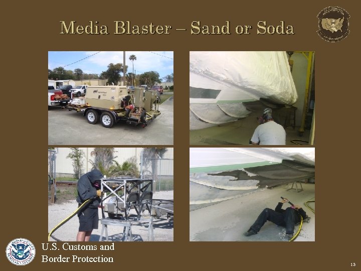 Media Blaster – Sand or Soda U. S. Customs and Border Protection 13 
