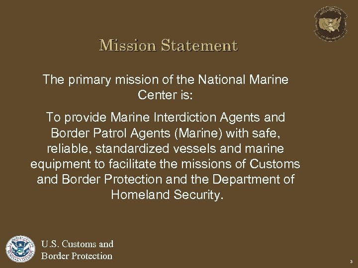 Mission Statement The primary mission of the National Marine Center is: To provide Marine