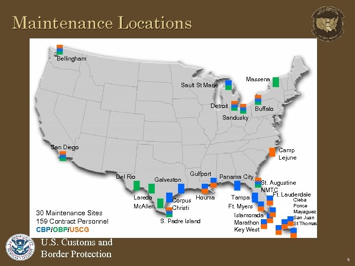 Maintenance Locations Bellingham Massena Sault St Marie Detroit Buffalo Sandusky San Diego Camp Lejune