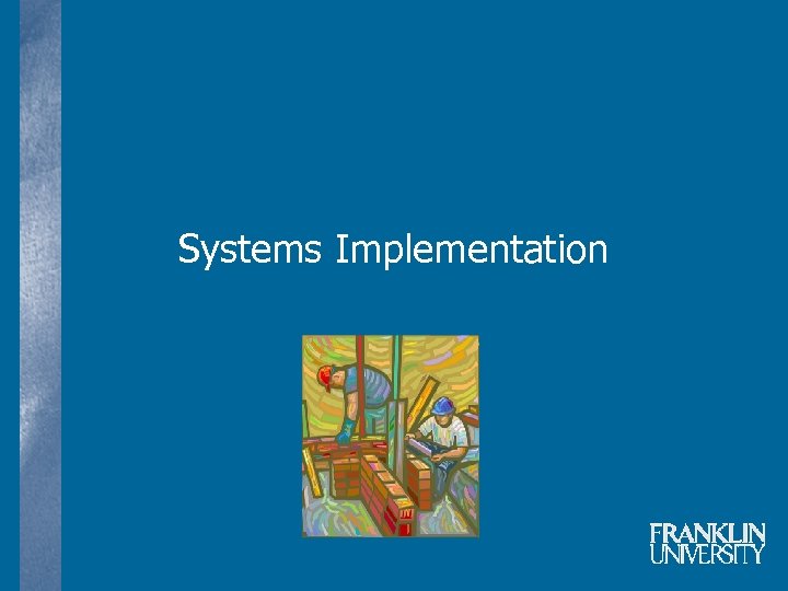 Systems Implementation 