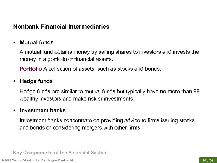 Nonbank Financial Intermediaries • Mutual funds A mutual fund obtains money by selling shares