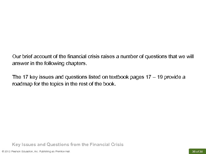 Our brief account of the financial crisis raises a number of questions that we