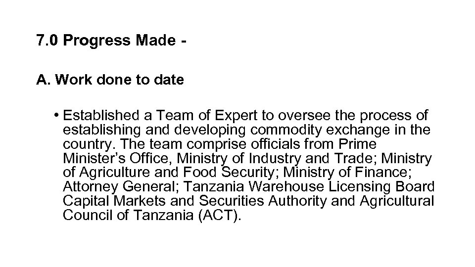 7. 0 Progress Made A. Work done to date • Established a Team of