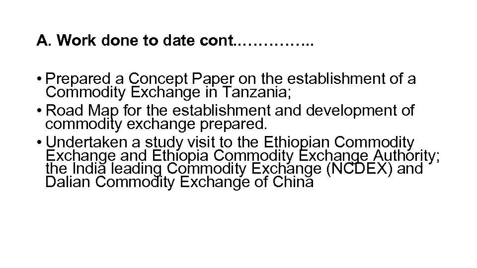 A. Work done to date cont. . …………. . • Prepared a Concept Paper