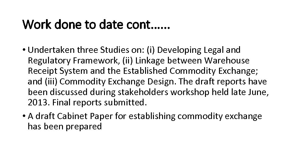 Work done to date cont. . . • Undertaken three Studies on: (i) Developing