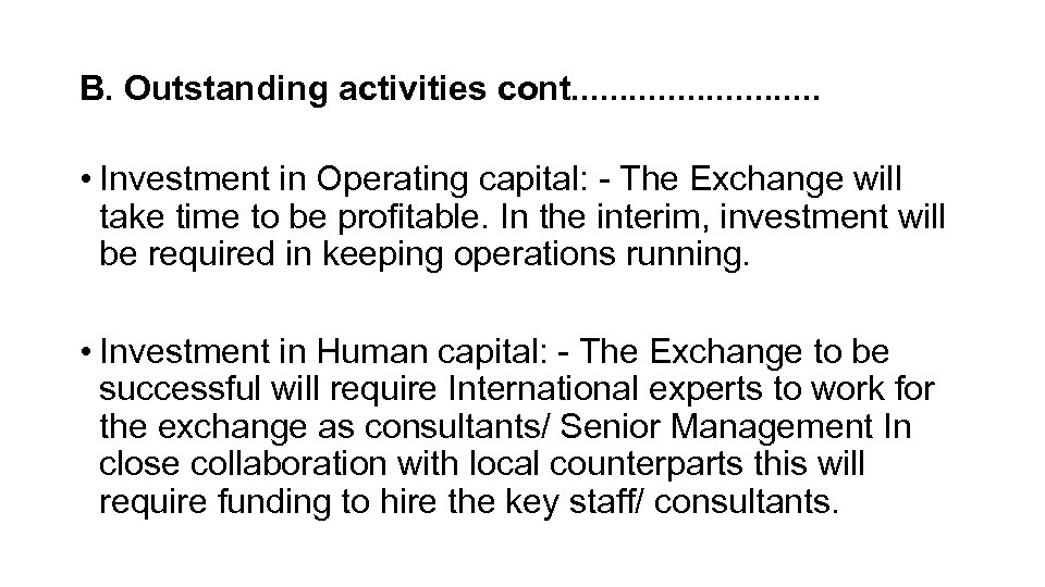 B. Outstanding activities cont. . . • Investment in Operating capital: - The Exchange