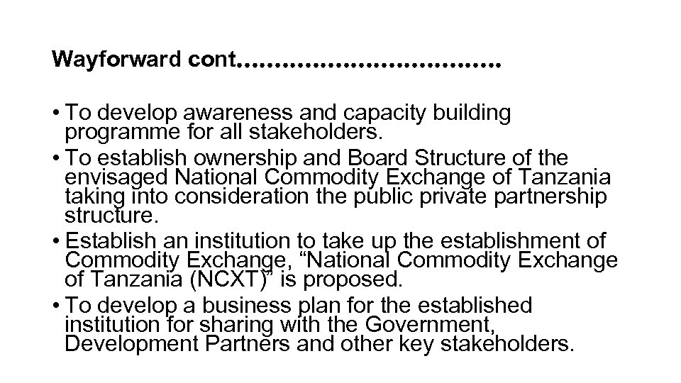 Wayforward cont. . . . . • To develop awareness and capacity building programme