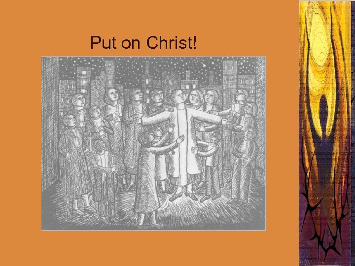 Put on Christ! 