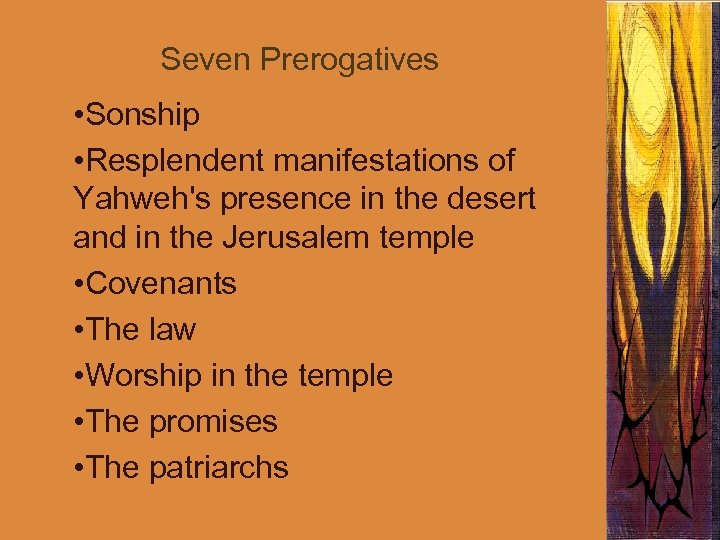 Seven Prerogatives • Sonship • Resplendent manifestations of Yahweh's presence in the desert and