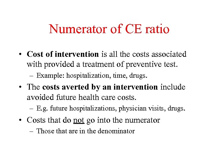 Numerator of CE ratio • Cost of intervention is all the costs associated with