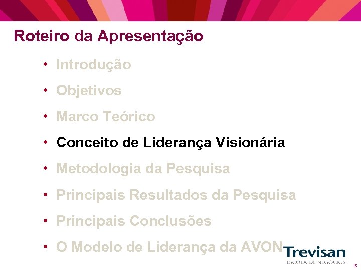 Roteiro da Apresentação • Introdução • Objetivos • Marco Teórico • Conceito de Liderança