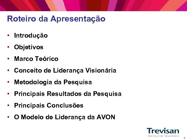 Roteiro da Apresentação • Introdução • Objetivos • Marco Teórico • Conceito de Liderança