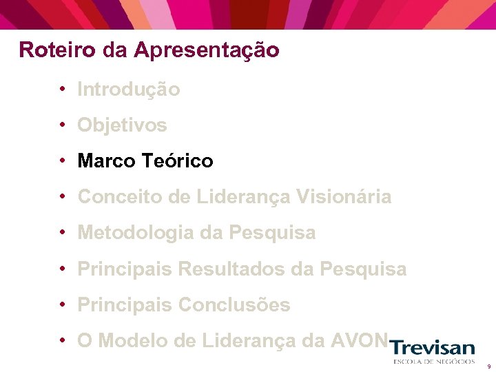 Roteiro da Apresentação • Introdução • Objetivos • Marco Teórico • Conceito de Liderança