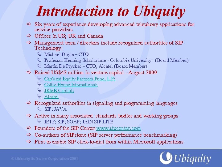 Introduction to Ubiquity Six years of experience developing advanced telephony applications for service providers