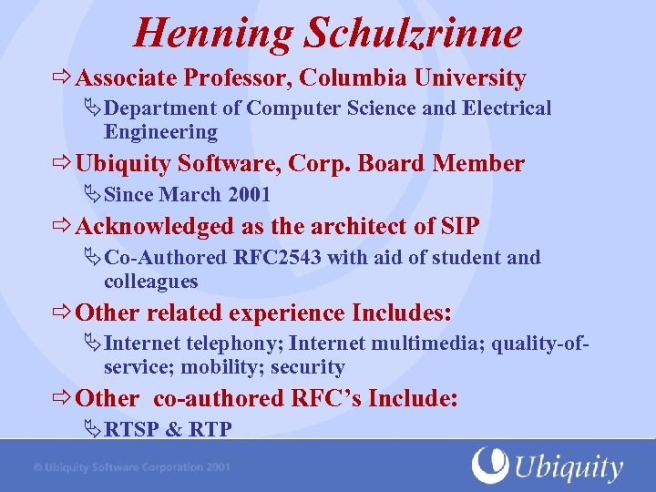 Henning Schulzrinne Associate Professor, Columbia University ÄDepartment of Computer Science and Electrical Engineering Ubiquity