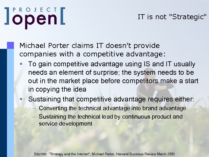 IT is not "Strategic" Michael Porter claims IT doesn't provide companies with a competitive