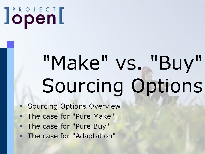 "Make" vs. "Buy" Sourcing Options § § Sourcing The case Options Overview for "Pure