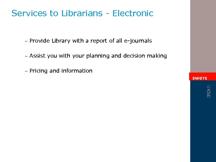 Services to Librarians - Electronic – Provide Library with a report of all e-journals