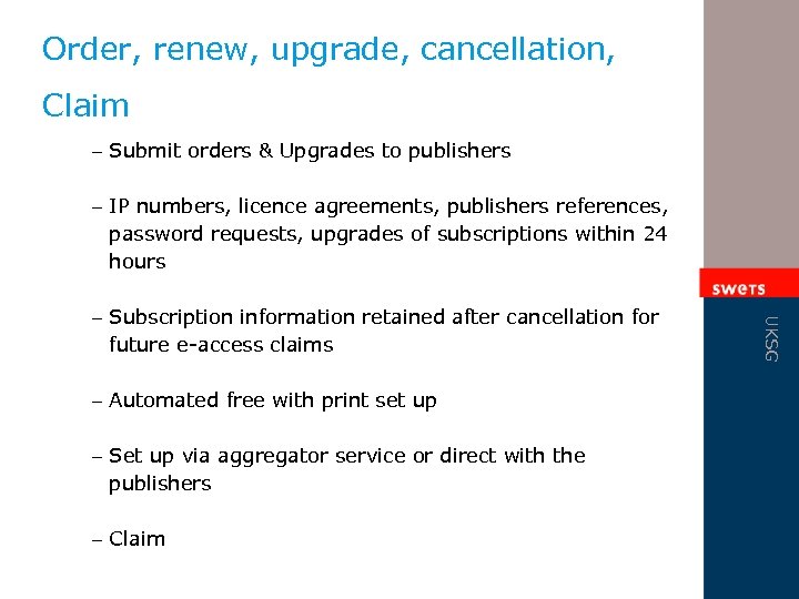 Order, renew, upgrade, cancellation, Claim – Submit orders & Upgrades to publishers – IP