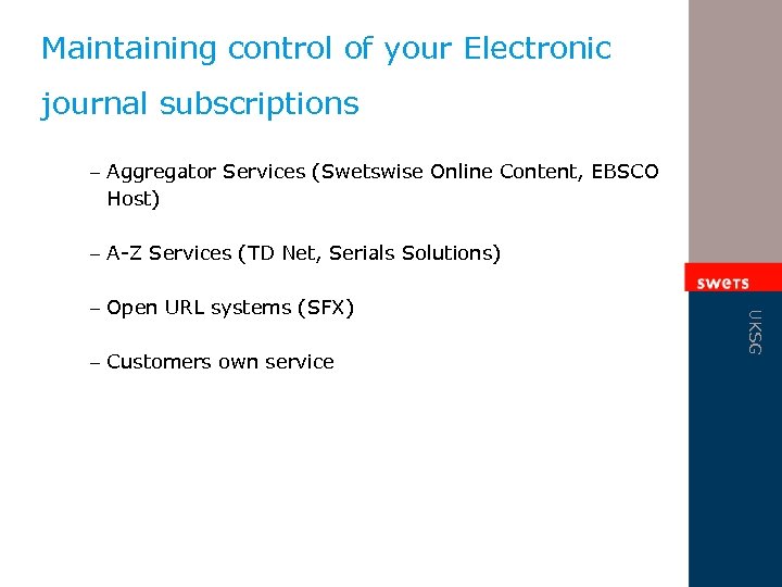 Maintaining control of your Electronic journal subscriptions – Aggregator Services (Swetswise Online Content, EBSCO
