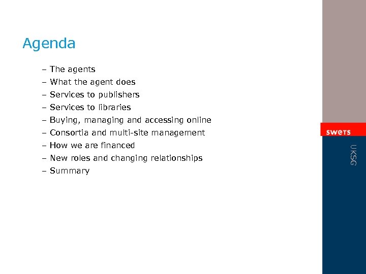 Agenda – The agents – What the agent does – Services to publishers –