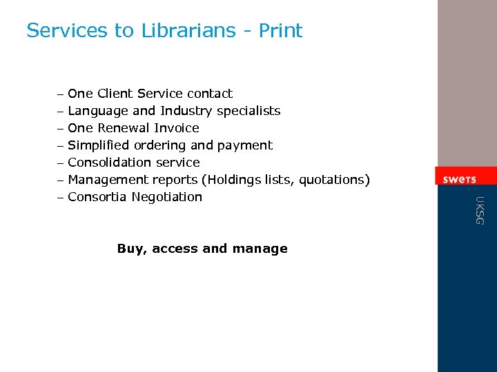 Services to Librarians - Print One Client Service contact Language and Industry specialists One