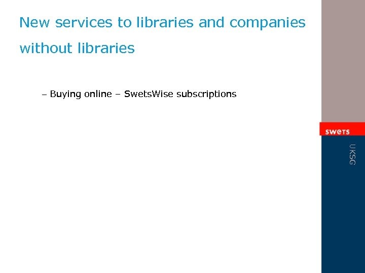 New services to libraries and companies without libraries – Buying online – Swets. Wise