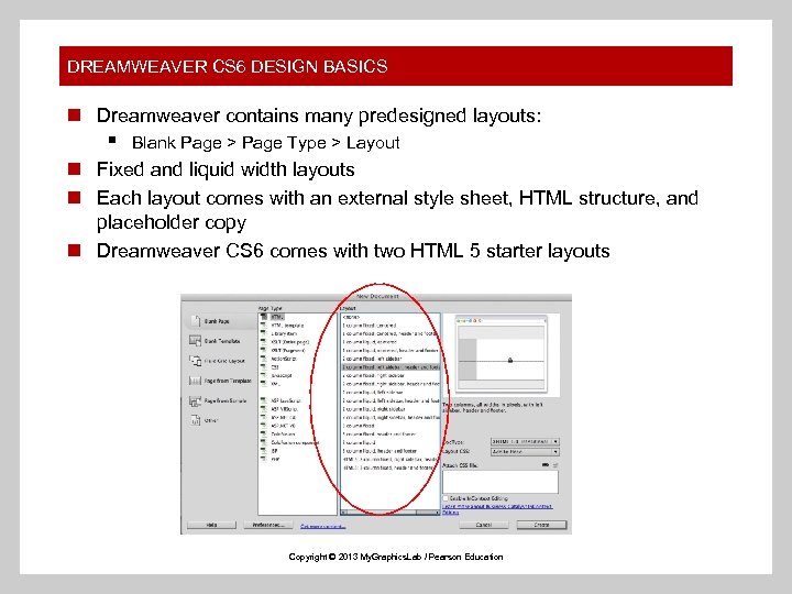 DREAMWEAVER CS 6 DESIGN BASICS n Dreamweaver contains many predesigned layouts: § Blank Page