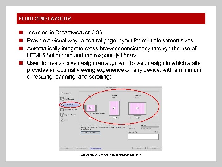 FLUID GRID LAYOUTS n Included in Dreamweaver CS 6 n Provide a visual way