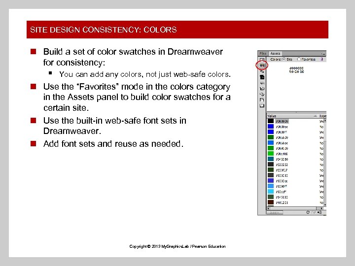 SITE DESIGN CONSISTENCY: COLORS n Build a set of color swatches in Dreamweaver for