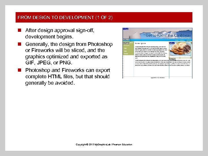FROM DESIGN TO DEVELOPMENT (1 OF 2) n After design approval sign-off, development begins.