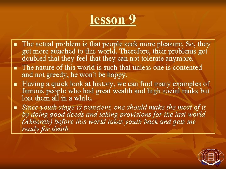lesson 9 n n The actual problem is that people seek more pleasure. So,