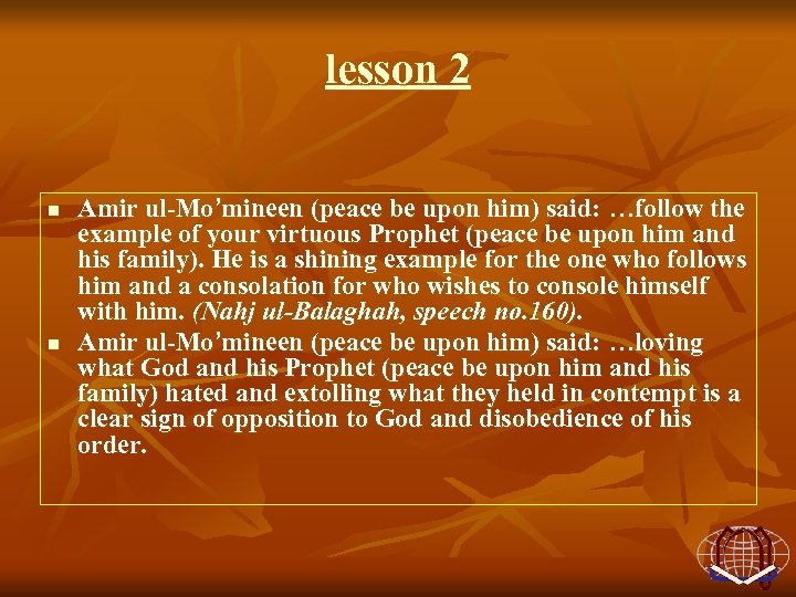 lesson 2 n n Amir ul-Mo’mineen (peace be upon him) said: …follow the example