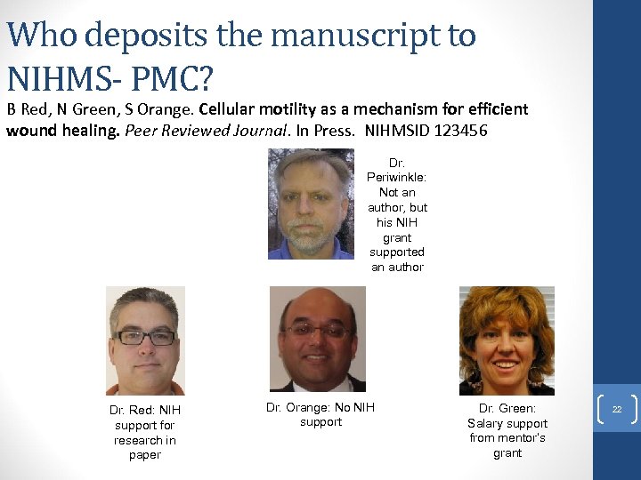 Who deposits the manuscript to NIHMS- PMC? B Red, N Green, S Orange. Cellular