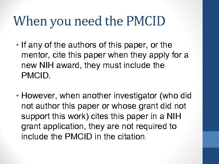 When you need the PMCID • If any of the authors of this paper,