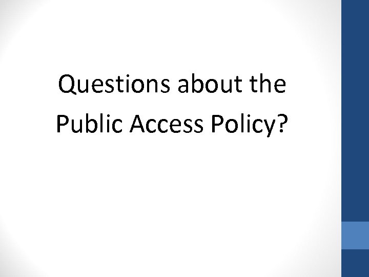 Questions about the Public Access Policy? 