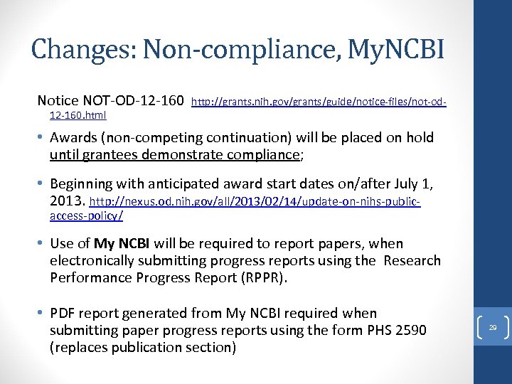Changes: Non-compliance, My. NCBI Notice NOT-OD-12 -160 http: //grants. nih. gov/grants/guide/notice-files/not-od 12 -160. html
