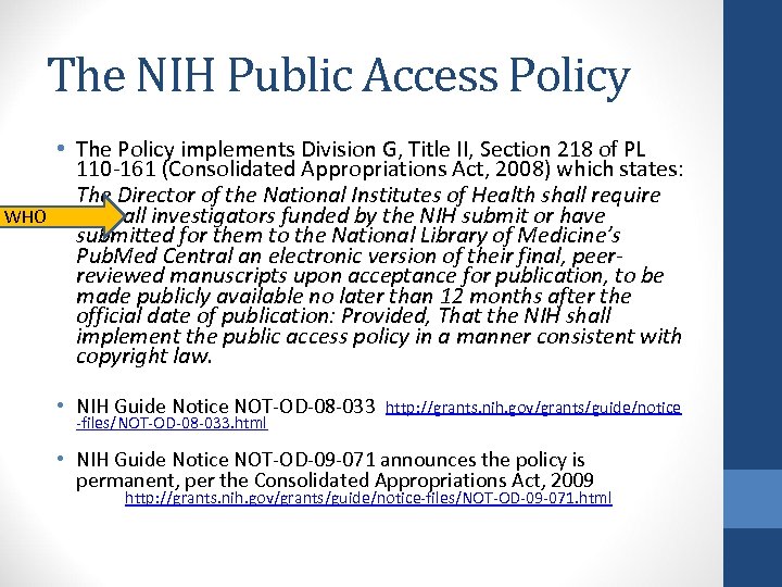 The NIH Public Access Policy WHO • The Policy implements Division G, Title II,